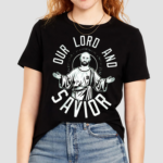 Our Lord and Savior Shirt