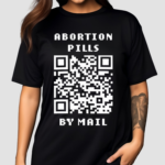 Shout Your Abortion Merch Abortion Pills By Mail Shirt