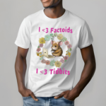 Jmcgg I Love Factoids I Love Tidbits Tee Shirt