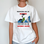 Trespassers Will Be Bomred Survivors Will Be Bombed Again Shirt