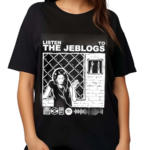 Nice The Jeblogs Listen To The Jeblogs Music 2024 Shirt