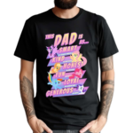 This Dad Is As Smart Kind Honest Fun Loyal Generous My Little Pony And Friend Shirt