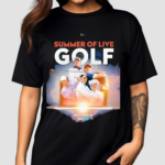 Summer Of Live Golf Watch Now On R&a Tv Shirt