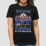 Edmonton Oilers Forever Not Just When We Win Signatures Shirt