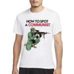 Matt Maddock How To Spot A Communist Shirt