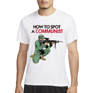 Matt Maddock How To Spot A Communist Shirt
