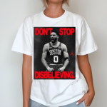 Jayson Tatum Dont Stop Disbelieving 2024 Shirt