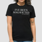 I Have Been Magavicted The Wilkow Majority Shirt