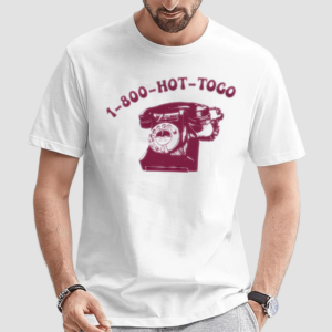 Telephon 1800 Hot To Go Shirt