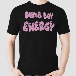 Pussyboy Dumb Boy Energy Shirt