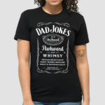 Dad Jokes Distillery Old School Comedian Awkward And Whimsy Shirt