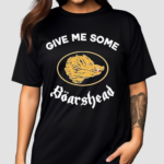 Give Me Some Boarshead Shirt