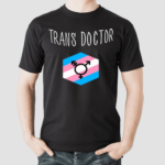 Trans Doctor Shirt