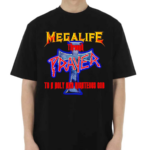 Mega Life Through Prayer To A Holy And Righteous God Shirt