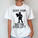 Dr Spencer Nadolsky Does Your Doctor Ven Lift Shirt