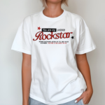 You Are My Rockstar When Nothing Adds Up Shirt