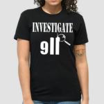 Investigate 911 Shirt