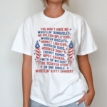 You Dont Have No Whistlin Bungholes 4th of july Shirt