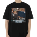 Volcano See You When I See You Shirt