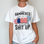 Drunk And Patriotic Lets Get Hammered And Blow Some Shit Up Shirt