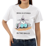 Wizard Of Barge Mana Is Stored In The Balls Shirt