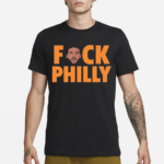 Fvck Philly Shirt