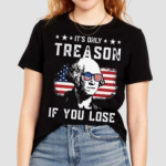 Fourth Of July Its Only Reason If You Lose Shirt