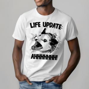 Life Update Ahh Shirt