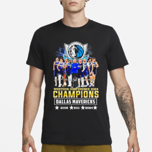 Western Conference 2024 Champions Dallas Mavericks 2006 2011 2024 Shirt