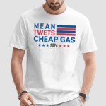 Mean Twets Cheap Gas 2024 Us Flag Shirt