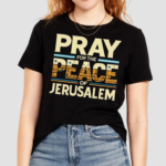 Pray For The Peace Of Jerusalem Shirt