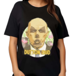 Dutton The Dud Shirt