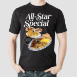 All Star Special Breakfast Shirt