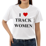 I Love Track Women Shirt