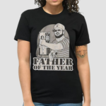 Father Of The Year Shirt