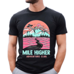 Adventure Club Mile Higher Shirt