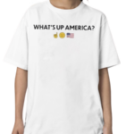 What’s Up America 2024 Shirt