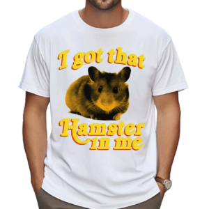 Phil Lester I Got That Hamster In Me Shirt