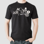 Gr8nss Move Around Shirt