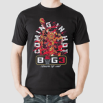 Big 3 Coming in Hot Changing The Game Shirt