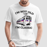 Septa Im Not Old Im Classic Shirt