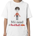 Mii Need A Red Bull Tee New Shirt