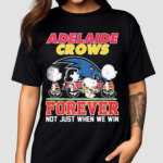 Adelaide Crows Forever Not Just When We Win 2024 Shirt