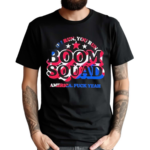 Boom Squad If I Run You Run America Shirt