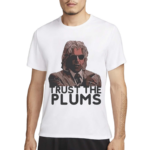 Trust The Plums Shirt