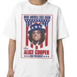 Best Alice Cooper for President Make America Sick Again 2024 Shirt