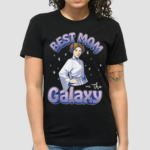 Best Mom In The Galaxy Princess Leia Shirt