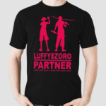 Zoluparty Luffy And Zoro Are Partners And In Tune With Each Other Shirt