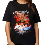 Yes I Am Old But I Saw George Strait On Stage Shirt