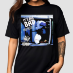 Its All Bad Perfect Blue Sky Shirt